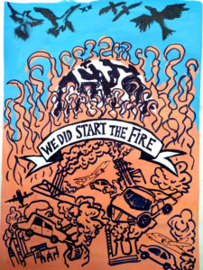 A cartoon, with a background of flames reaching into the sky. A banner hangs in front of the flames saying "We did start the fire", above cars, planes, and factories pumping out exhaust and pollutants. In the sky, birds are flying higher away from the flames