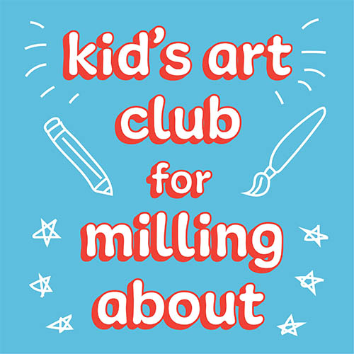 Kid's Art Club Project for Milling About